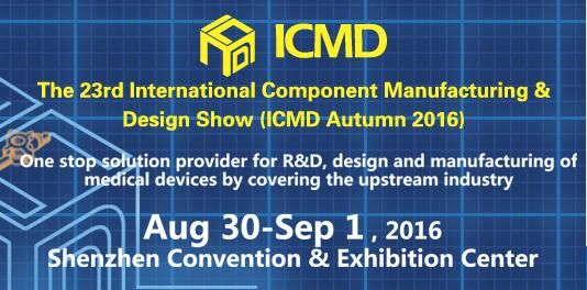 The 23rd International Component Manufacturing& Design Show (ICMD) in China